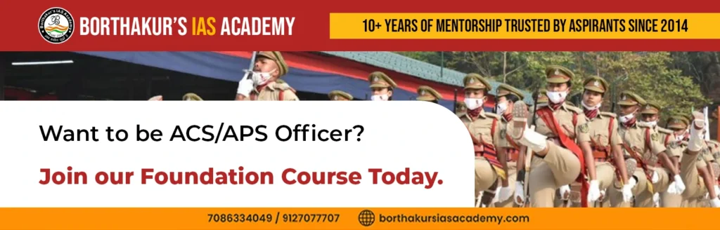 apsc-cce-acs-aps-officer-borthakurs-ias-academy